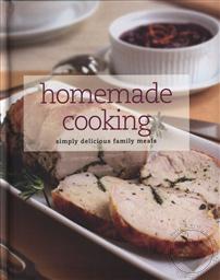 Homemade Cooking: Simply Delicious Family Meals,Parragon