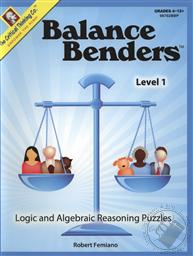 Balance Benders Level 1: Logic and Algebraic Reasoning Puzzles (Grades 4-12+),Robert Femiano