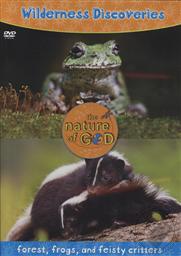 The Nature of God: Forest, Frogs, and Feisty Critters (Wilderness Discoveries Volume 2 with Family Viewing Guide),Peter Schriemer