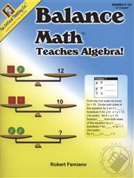 Balance Math Teaches Algebra! (Grades 4-12+),Robert Femiano