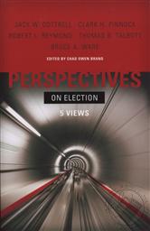 Perspectives on Election: Five Views (4 Views on Election),Chad Brand, Jack W. Cottrell, Clark H. Pinnock, Robert L. Reymond