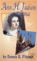 Ann H. Judson of Burma,Emma R. Pitman
