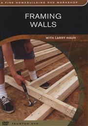 Framing Walls with Larry Haun (A Fine Homebuilding DVD Workshop),Larry Haun