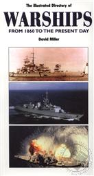 The Illustrated Directory of Warships: From 1860 to the Present,David Miller