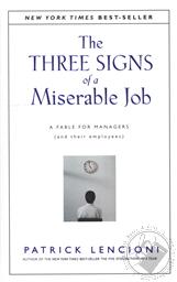 The Three Signs of a Miserable Job: A Fable for Managers (And Their Employees),Patrick Lencioni