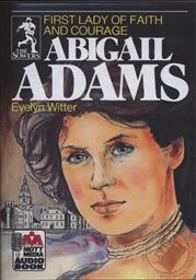 Abigail Adams: First Lady of Faith and Courage (The Sowers) (Unabridged Audiobook - 3 CDs),Evelyn Witter
