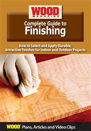 Wood Magazine Complete Guide to Finishing (Plans, Articles, and Video Clips),Wood Magazine