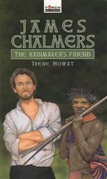 James Chalmers: The Rainmaker's Friend (Torch Bearers Biography),Irene Howat