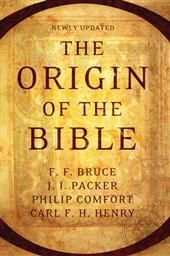 The Origin of the Bible (Newly Updated),Philip Comfort