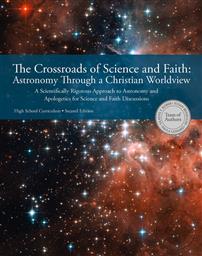 The Crossroads of Science And Faith: Astronomy Through A Christian Worldview,Team of Authors: Gladys V. Kober, Susan Benecchi, Paula Gossard