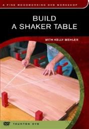 Build a Shaker Table with Kelly Mehler (A Fine Woodworking DVD Workshop),Kelly Mehler