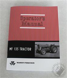 Massey Ferguson MF 135 Tractor Operators/ Owners Manual, Gas & Diesel, 1964-1975,Massey Ferguson Inc.