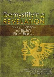 Demystifying Revelation: Finding Clarity in the Bible's Final Book ,Gary DeMar