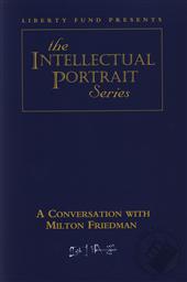 A Conversation with Milton Friedman (The Intellectual Portrait Series),Liberty Fund
