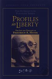 Profiles in Liberty: The Life and Thoughts of Friedrich A. Hayek (The Intellectual Portrait Series),Liberty Fund