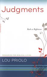 Judgments: Rash or Righteous (Resources for Biblical Living),Lou Priolo