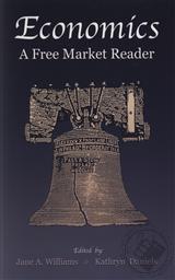 Economics: A Free Market Reader,Jane A. Williams, Kathryn Daniels