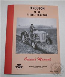 Massey Ferguson FE-35 Diesel Tractor Operators / Owners Manual, Gray and Gold,Massey Ferguson Inc.