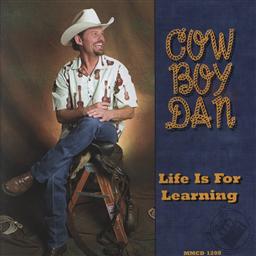 Life is for Learning,Dan Herrell (Cowboy Dan)