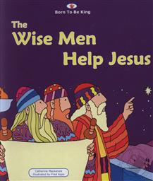 The Wise Men Help Jesus (Born to Be King Board Books for Toddlers),Catharine Mackenzie