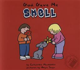 God Gave Me Smell (Board Books for Toddlers),Catharine Mackenzie