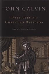 Institutes of the Christian Religion,John Calvin, John Beveridge