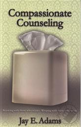 Compassionate Counseling,Jay E. Adams