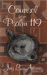 Counsel from Psalm 119,Jay E. Adams
