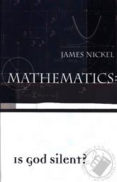 Mathematics: Is God Silent?,James Nickel
