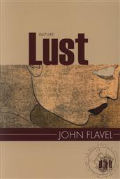 Impure Lust (Pocket Puritan Series),John Flavel