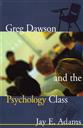 Greg Dawson and the Psychology Class ,Jay E. Adams