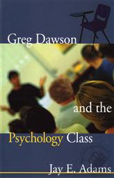 Greg Dawson and the Psychology Class ,Jay E. Adams