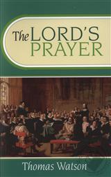 The Lord's Prayer,Thomas Watson