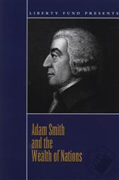 Adam Smith and the Wealth of Nations,Liberty Fund