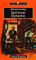 Michael Faraday, Spiritual Dynamo (Trail Blazers Biography),Derick Bingham