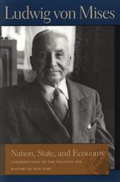 Nation, State and Economy: Contributions to the Politics and History of Our Time,Ludwig von Mises