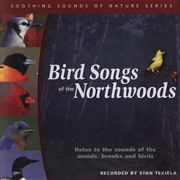 Bird Songs of the Northwoods: Soothing Sounds of Nature Series,Stan Tekiela