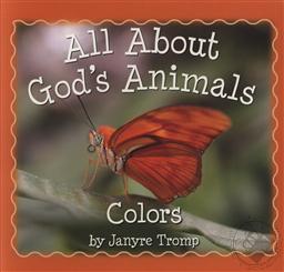 All About God's Animals: Colors (Board Books for Toddlers),Janyre Tromp